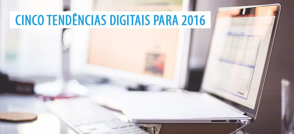 Tendências digitais para 2016