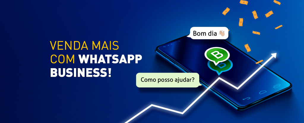 Venda mais com o WhatsApp Business